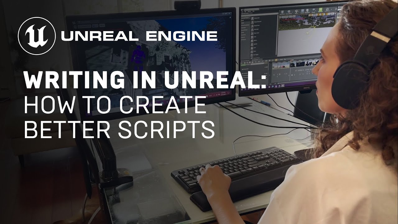 Writing in Unreal: How to Create Better Scripts | Unreal Engine