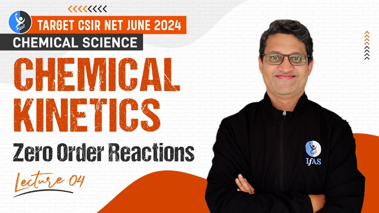 0 Order Reaction | Chemical Kinetics | CSIR NET Chemical Science June 2024  | L-04 | IFAS