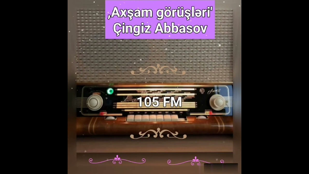 ,Axşam görüşləri'- Çingiz Abbasov. Müəllif və aparici Rafael Hüseynov.