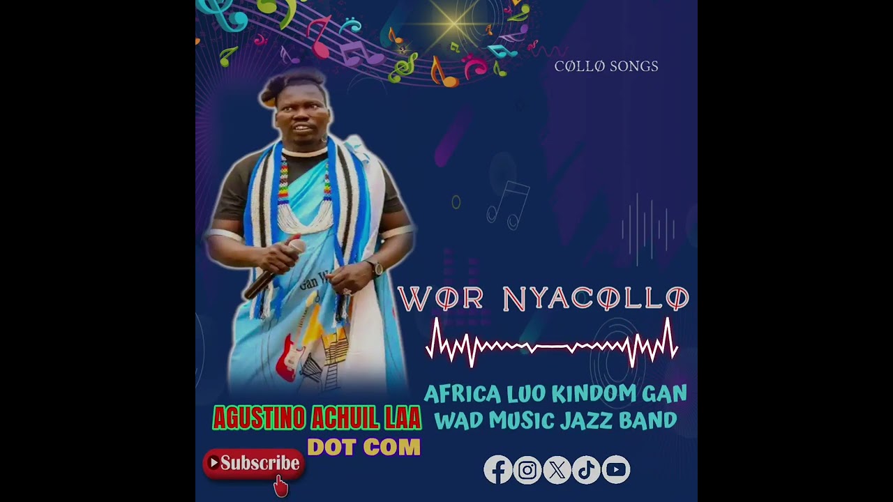 WØR NYACØLLØ BY AGUSTINO ACHUIL (COLLO SONGS)