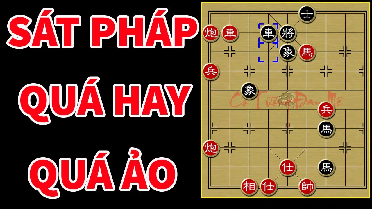 Cả Bàn Cờ Như Khói Lửa Mịt Mù, Tanh Hôi Vạn Dặm - Ván Cờ Tướng Với Sát Pháp Cực Hay
