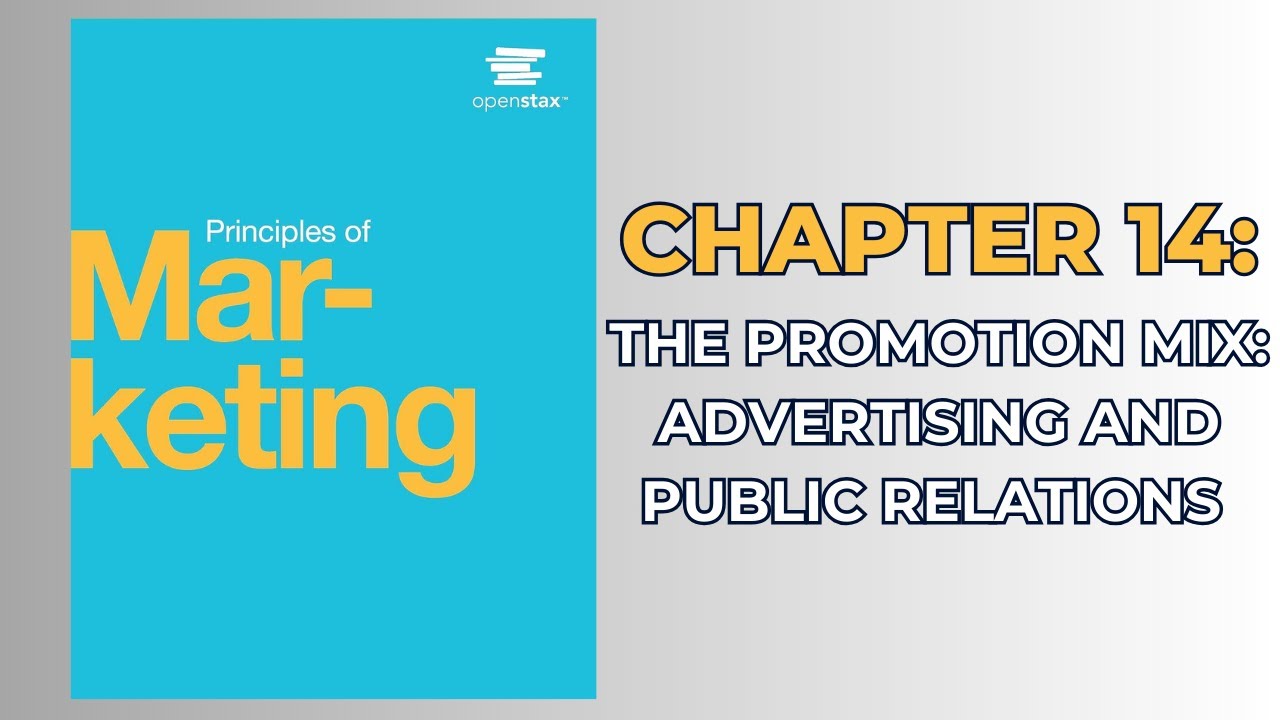 OpenStax Principles of Marketing (Audiobook)-Ch 14: The Promotion Mix Advertising & Public Relations