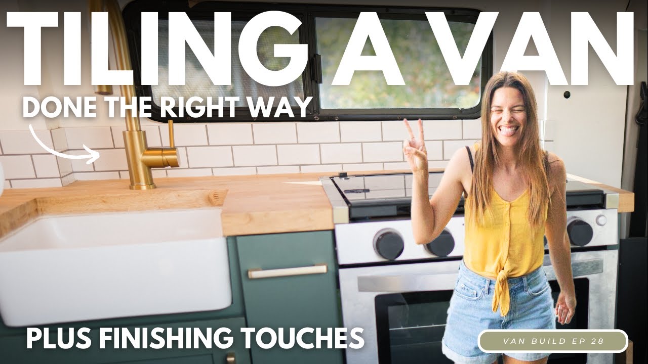 How to tile a van THE RIGHT WAY + finishing touches on our Ford Transit van conversion