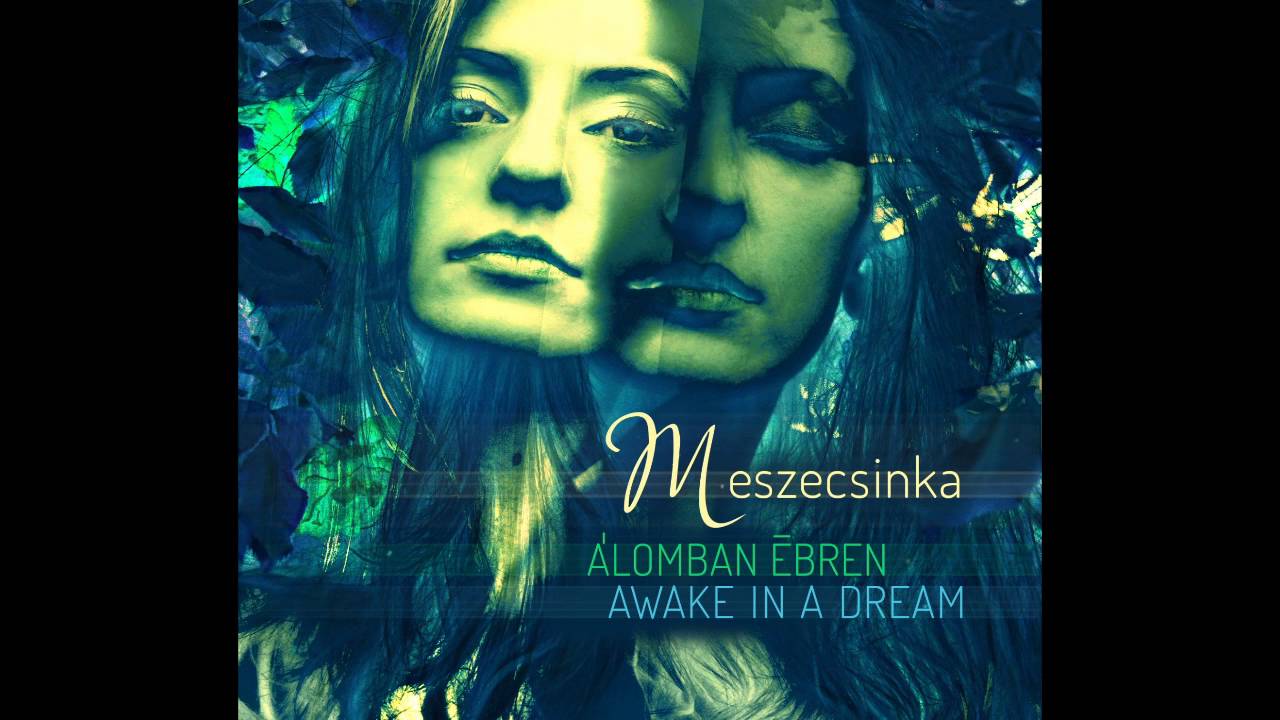 Meszecsinka - Felülről fúj | Winds from high above (audio)