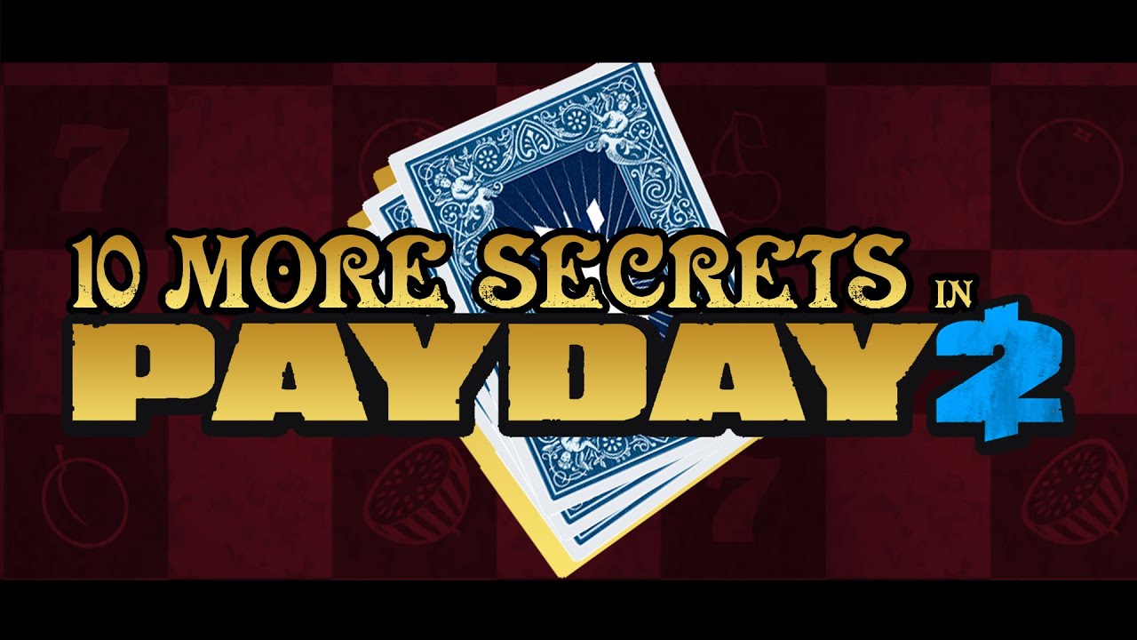 10 MORE Things You Didn't Know About Payday 2