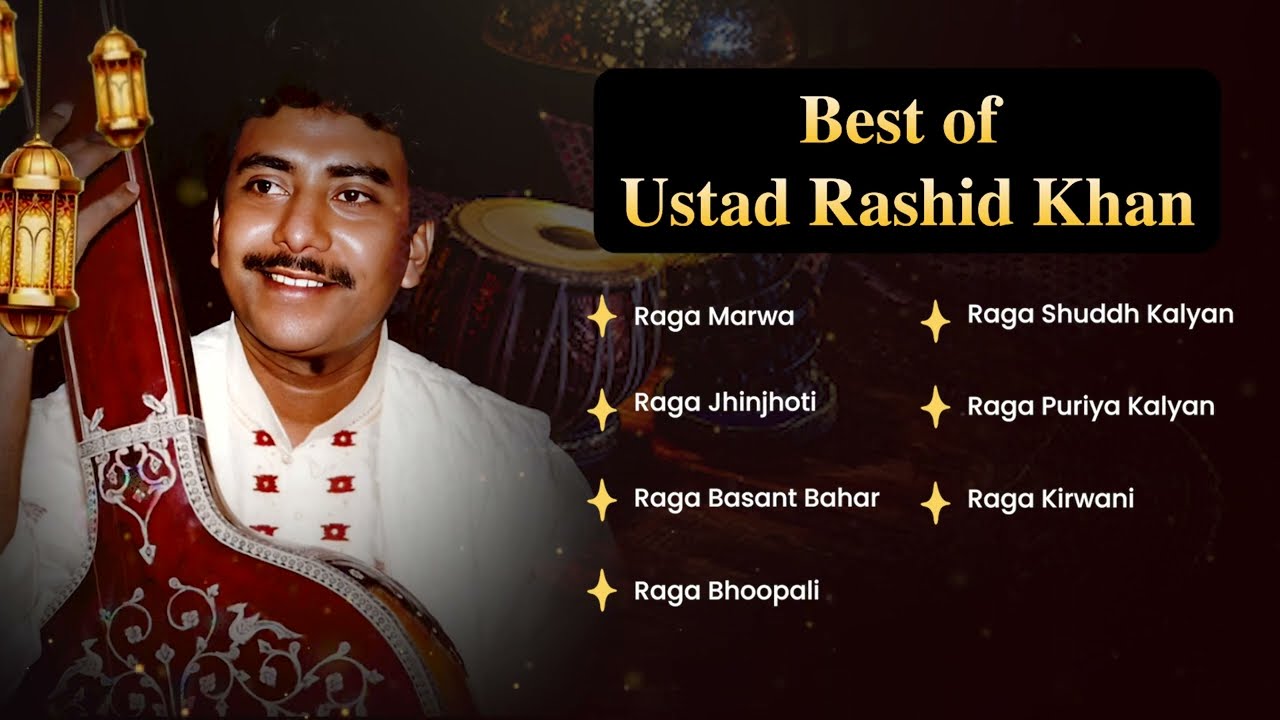 Best of Ustad Rashid Khan | Raga - Marwa, Jhinjhoti, Bhoopali, Kirwani | Hindustani Classical Music