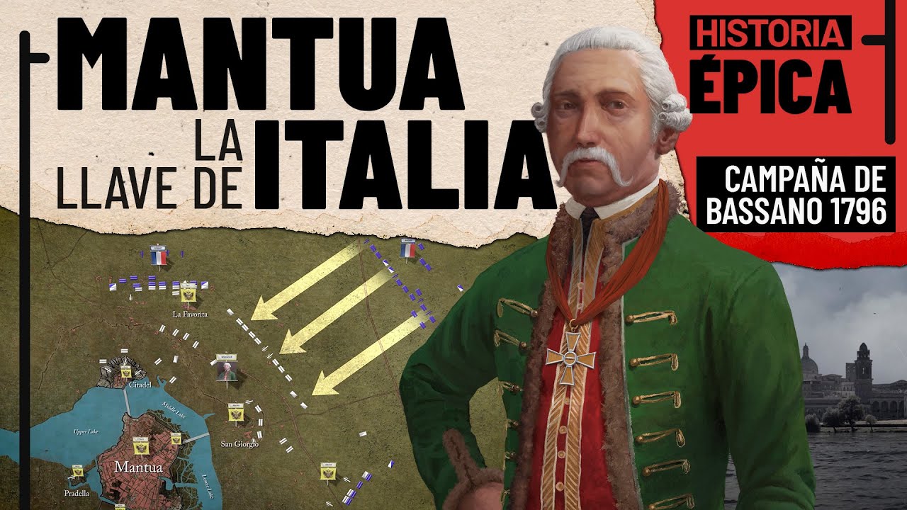 La Primera Campaña de Napoleón: Batalla por Mantua 1796
