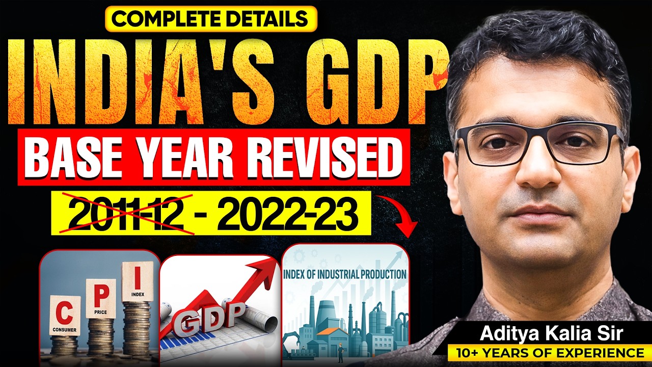 Why India Changed the Base Year of GDP? Why It Matters More Than You Think | Aditya Kalia Sir