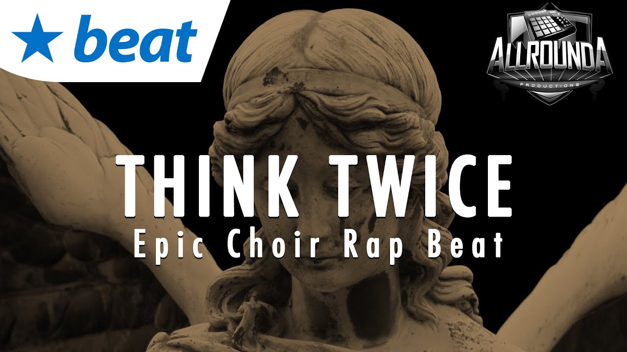 Epic Choir Rap Beat Hip Hop Instrumental 2016 - Think Twice - Free DL