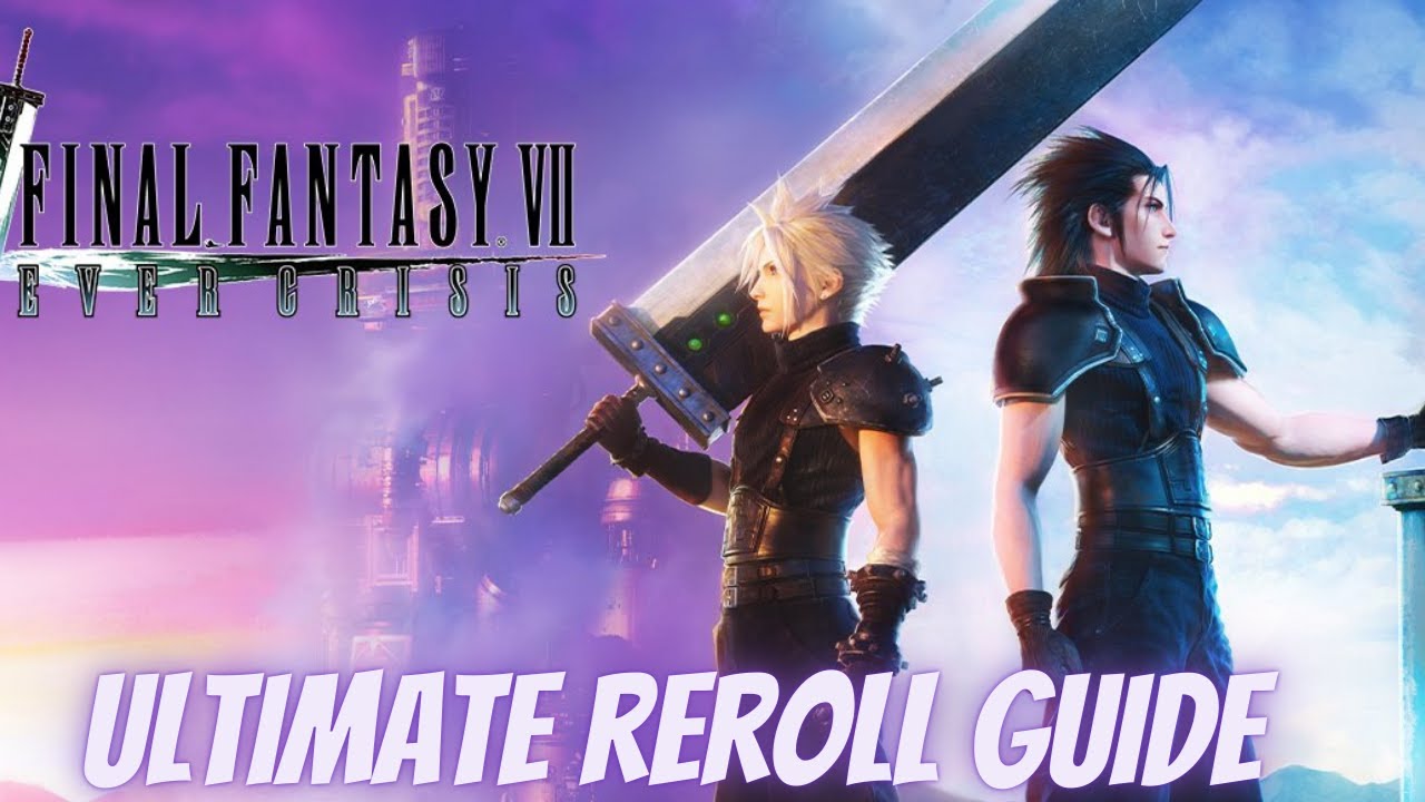 FF7 EVER CRISIS ULTIMATE REROLL GUIDE