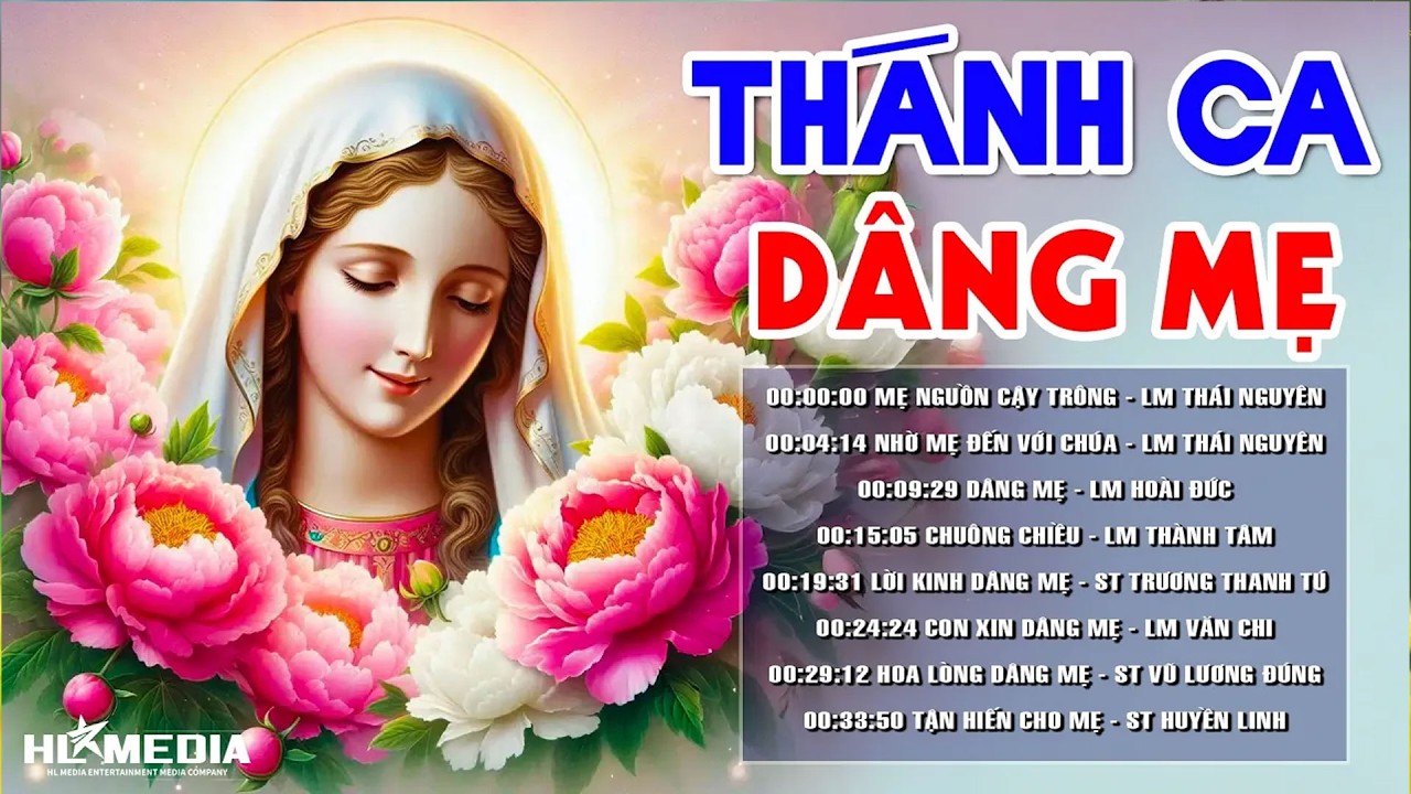 Tuyển Tập Nhạc Thánh Ca Dâng Hoa Đức Mẹ Maria – Nghe Nguyện Cầu Bình An Cho Gia Đình Và Mọi Người