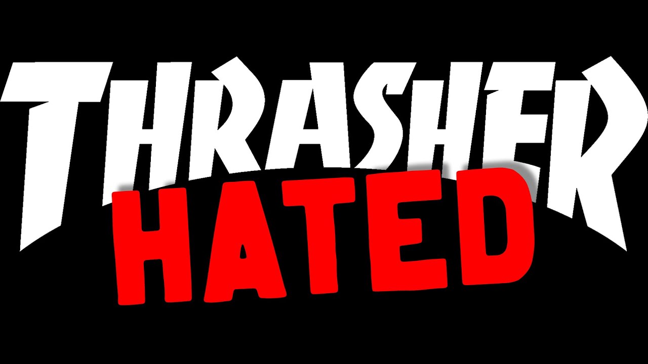 Thrasher &mdash; Почему их ненавидят