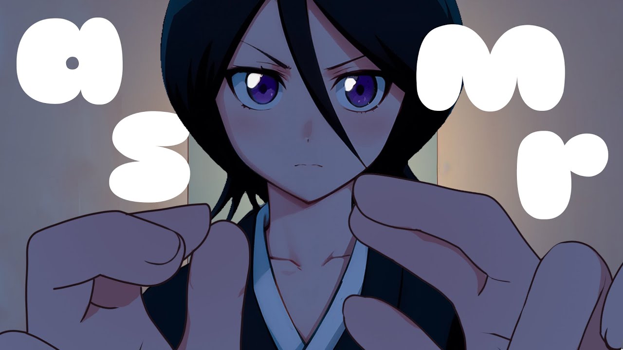 Animated ASMR [Rukia Kuchiki | Bleach]