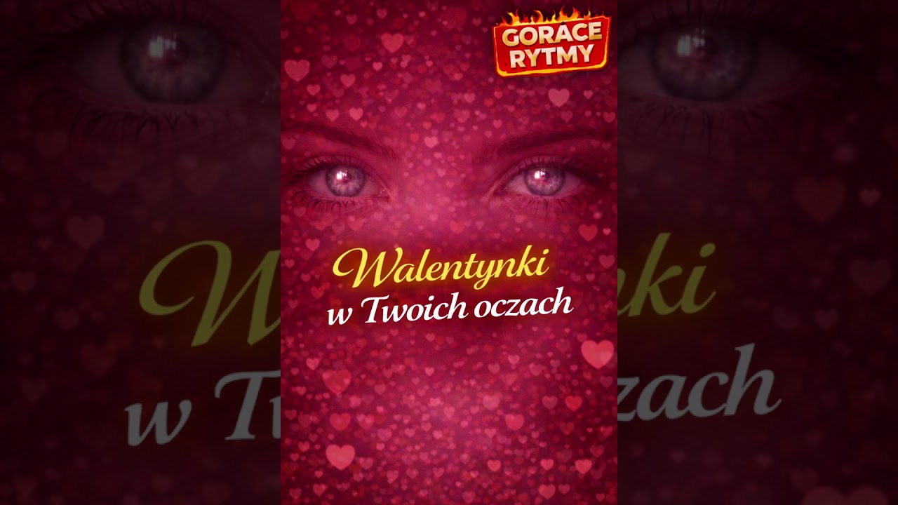 Walentynki w Twoich Oczach-GorąceRytmyNowosćHIT2026