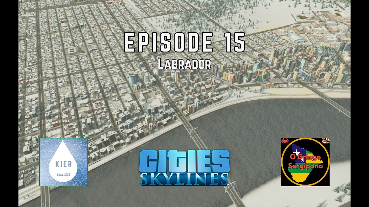 Labrador | Cities: Skylines | Kier Ep. 15