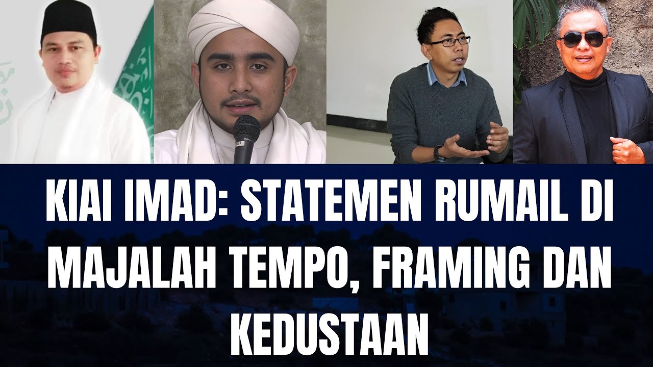 Kiai Imad: Statemen Rumail di Majalah Tempo Soal Nasab Habaib, Framing dan Kedustaan