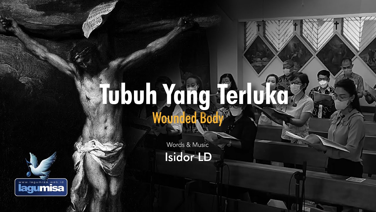 Tubuh Yang Terluka / Wounded Body (Isidor LD) - Sang Timur Choir