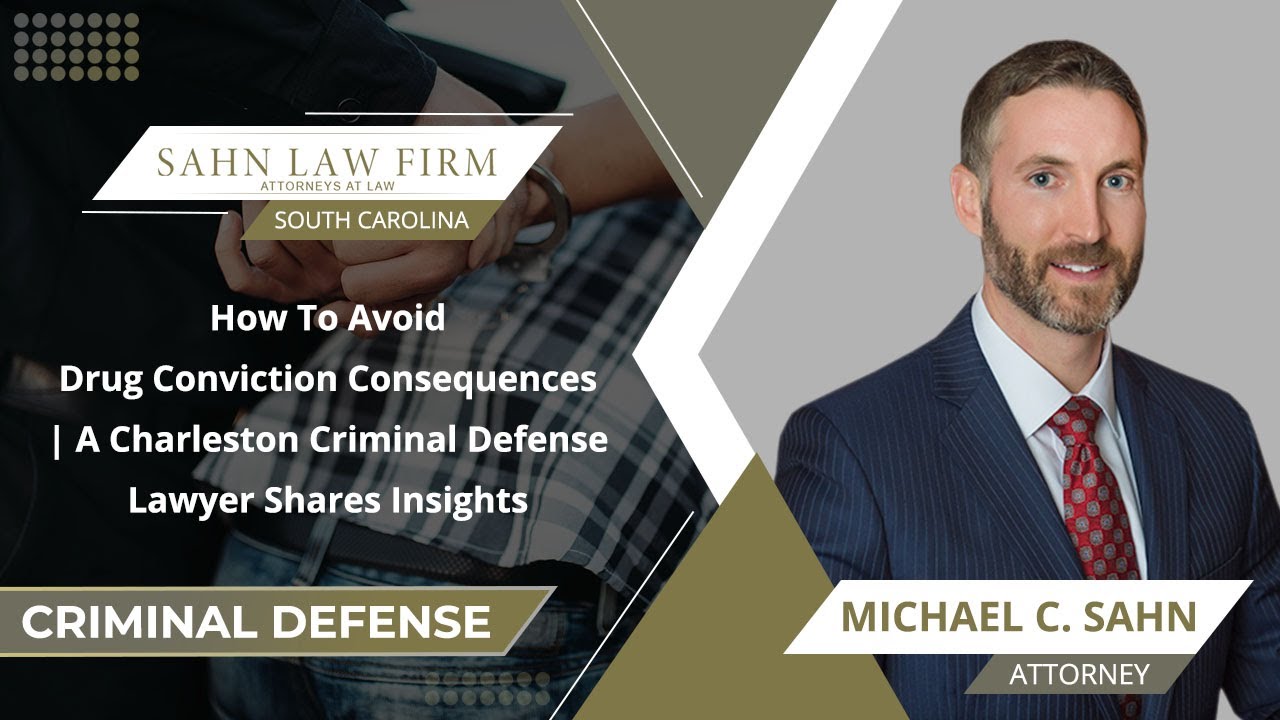 How To Avoid Drug Conviction Consequences | A Charleston Criminal Defense Lawyer Shares Insights
