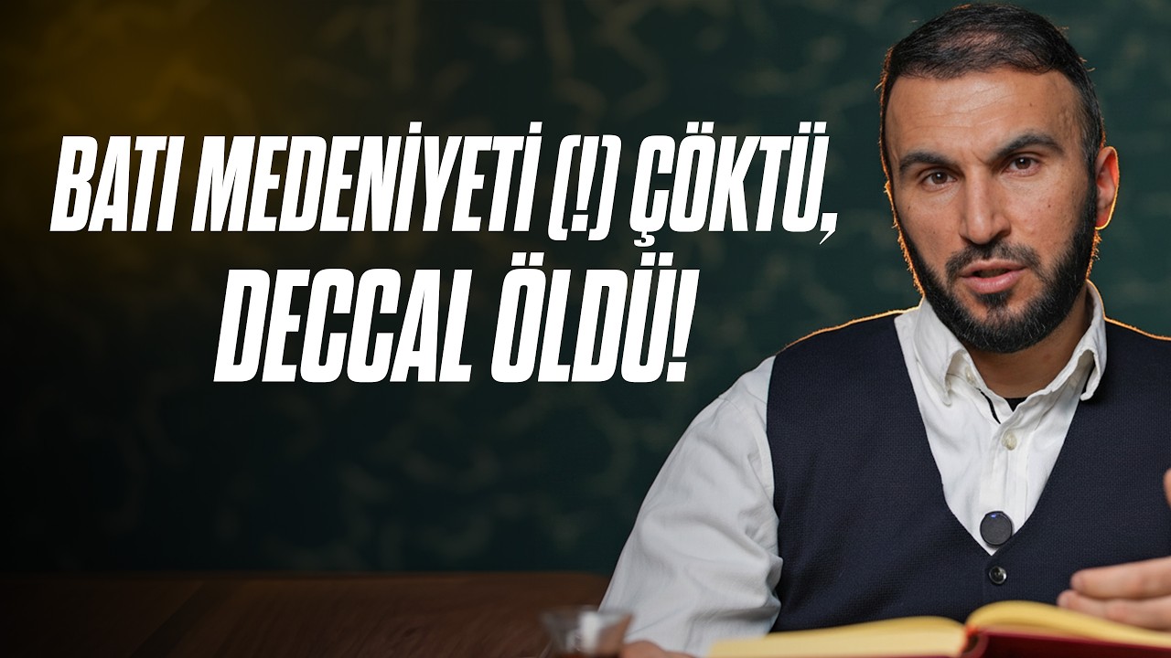 Batı Medeniyeti (!) çöktü, Deccal Öldü!