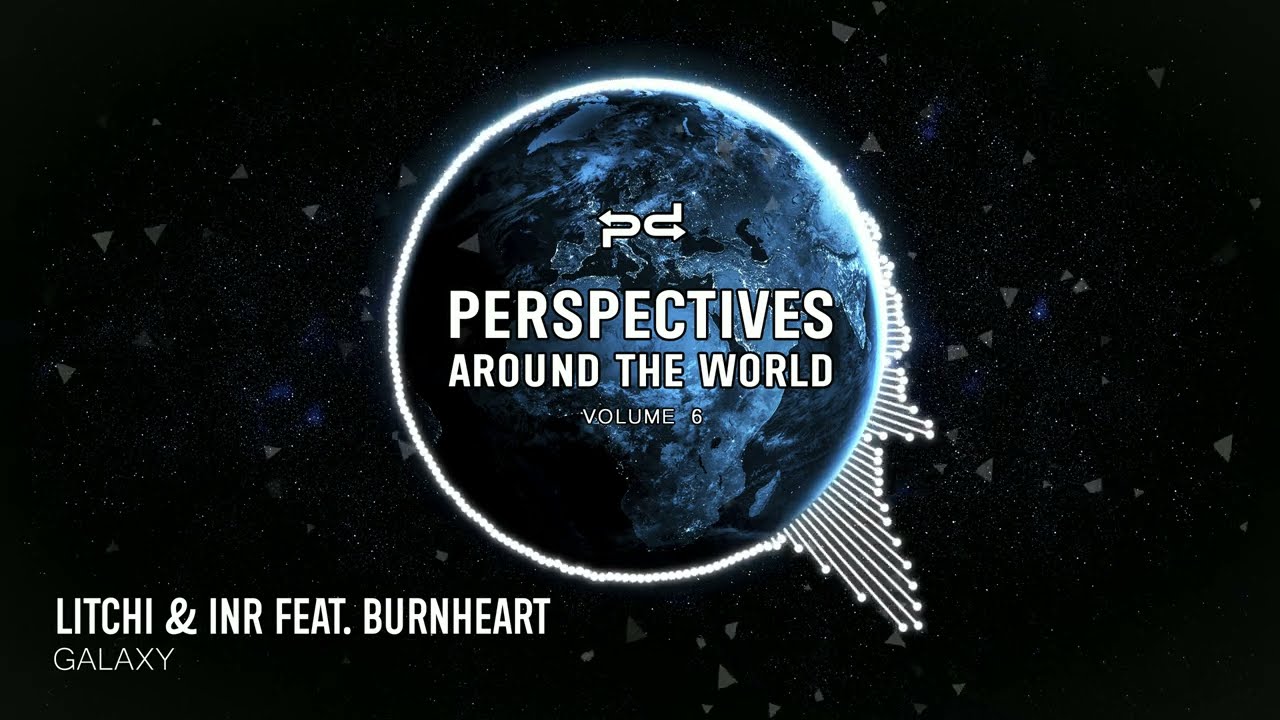 Litchi & INR feat. Burnheart - Galaxy (Original Mix) [Perspectives Digital]