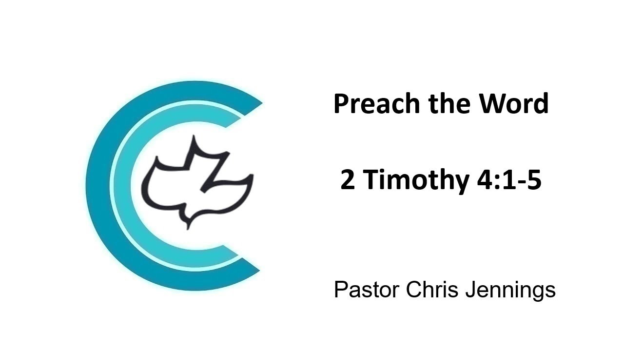 Preach the Word - 2 Timothy 4:1-5