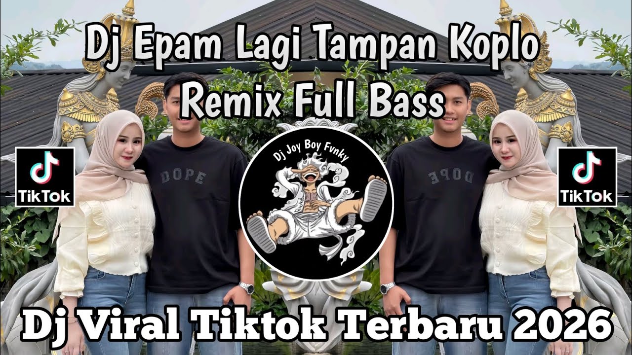 DJ LAGI TAMPAN EPAM ESTETOD FULL KOPLO KENDANG VIRAL TIKTOK 🔥🔥