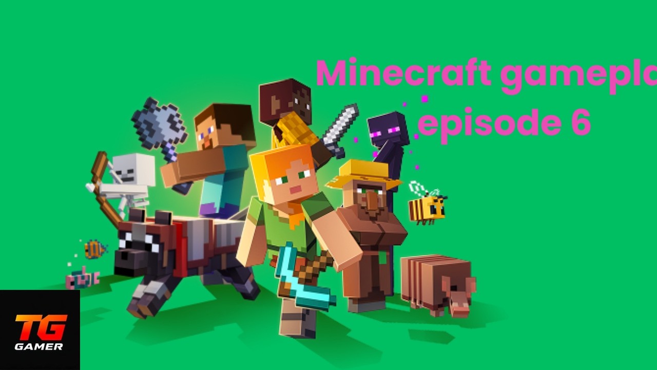 Minecraft gameplay episode 6
