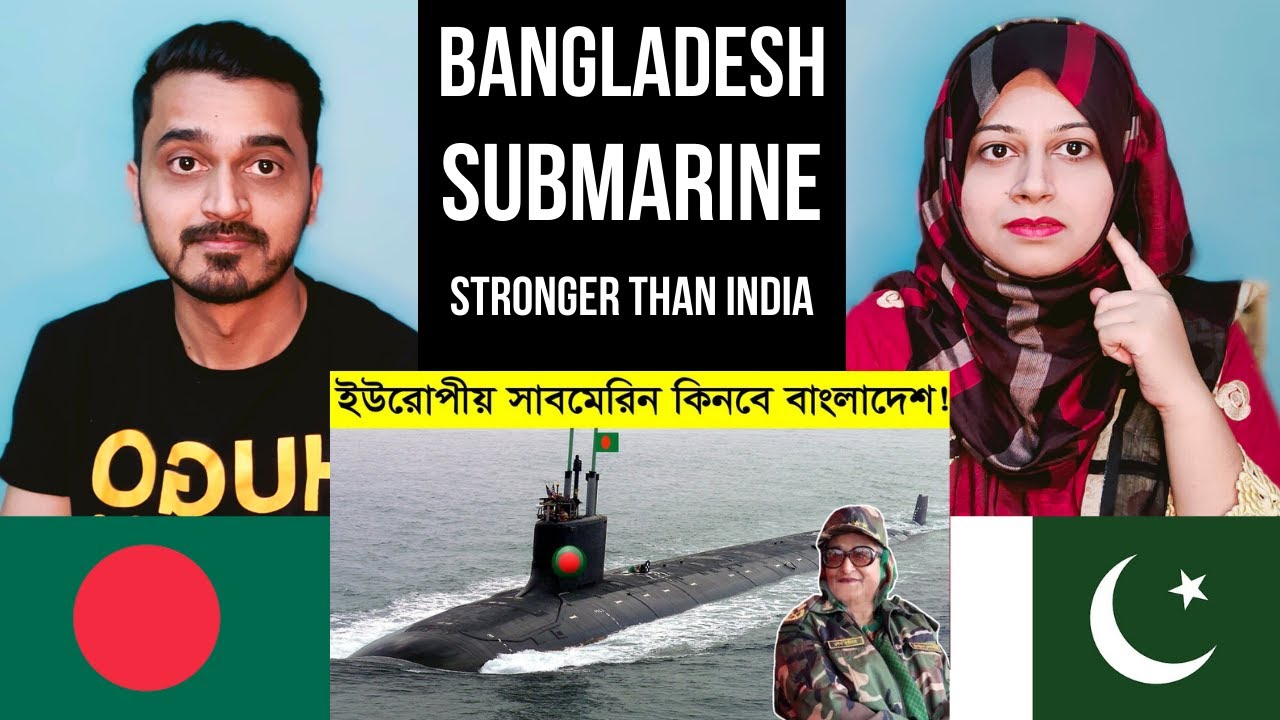 Pakistani Reaction on ভারতের চেয়ে শক্তিশালী সাবমেরিন যুক্ত হবে বাংলাদেশ নৌ-বাহিনীতে !