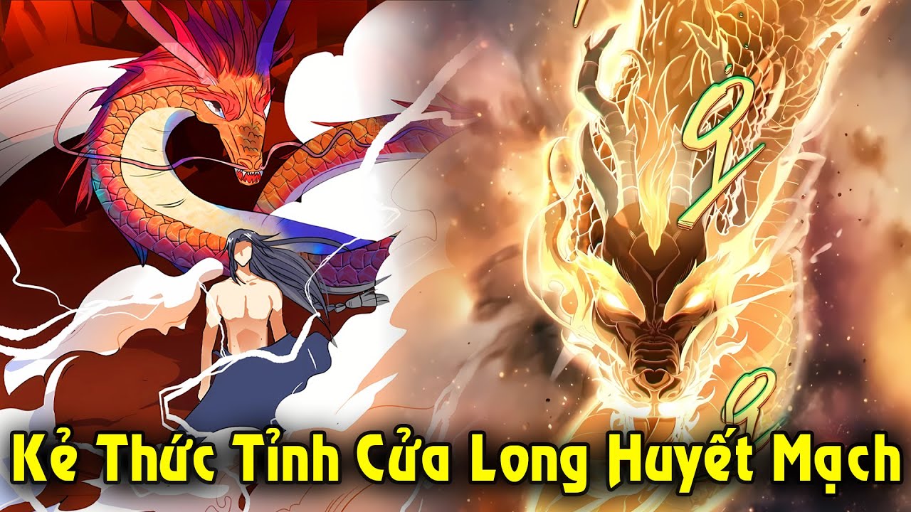 Full Trọn Bộ | Kẻ Thức Tỉnh Cửu Long Huyết Mạch, Trở Thành Chí Tôn Thần Long | Review Truyện