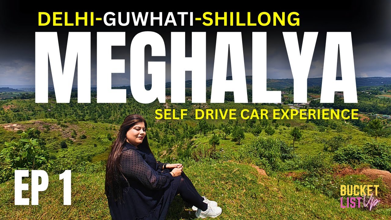 Delhi to Shillong in August 2024 |🚗 Self-Drive from Guwahati | Meghalaya Hotels & Route Full Guide