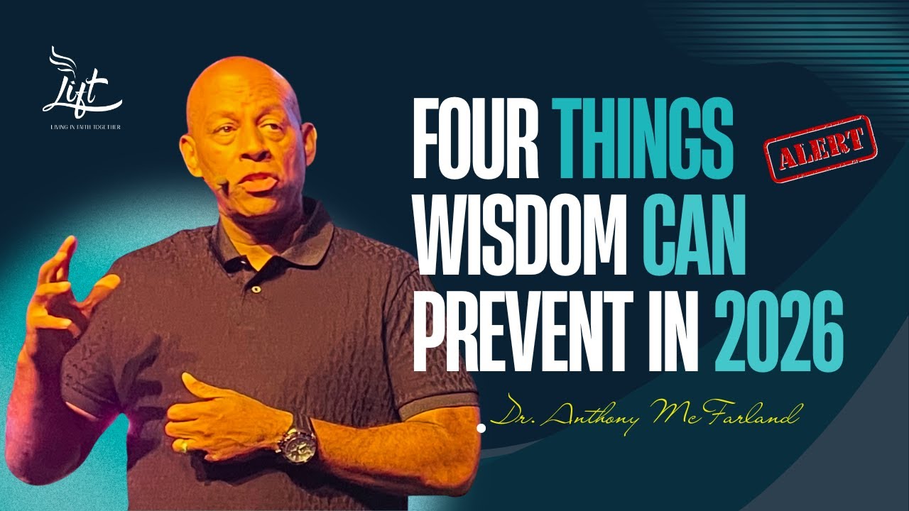 Four Things Wisdom will Prevent in 2026 | Dr. Anthony McFarland