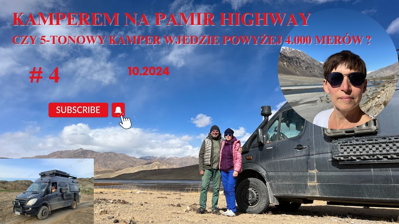 Kamperem na Pamir Highway # 4 Czy 5-tonowy kamper wjedzie powyżej 4.000 merów?