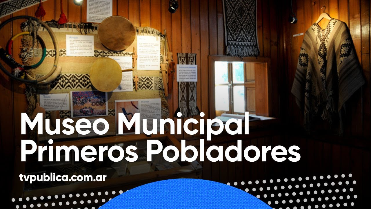 Museo Municipal Primeros Pobladores de San Martín de los Andes - Mañanas Públicas