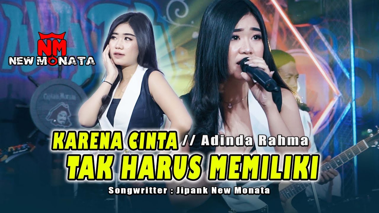 ADINDA RAHMA - KARENA CINTA TAK HARUS MEMILIKI | NEW MONATA