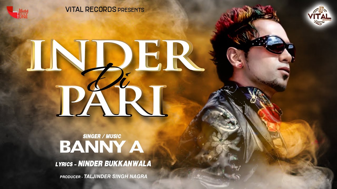 Banny A - Inder Di Pari || Vital Records Presents || New Punjabi Songs