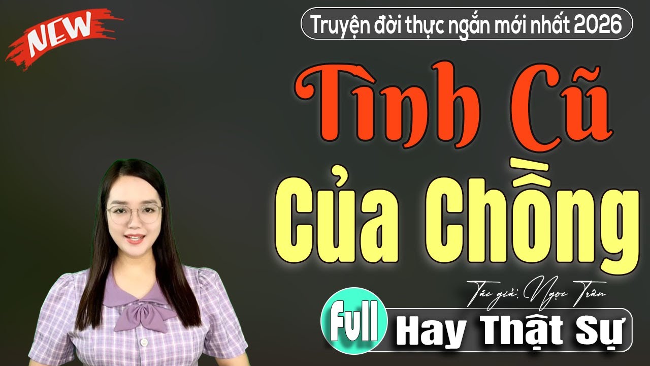 Chính thất lật mặt tình cũ của chồng, truyện ngôn tình nghe hay nhất