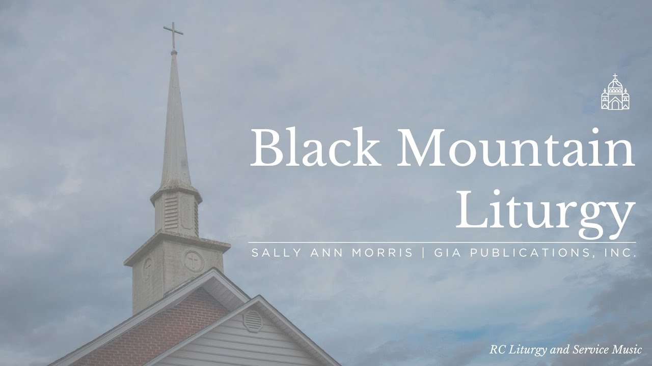Black Mountain Liturgy by Sally Ann Morris (Full Mass Setting)