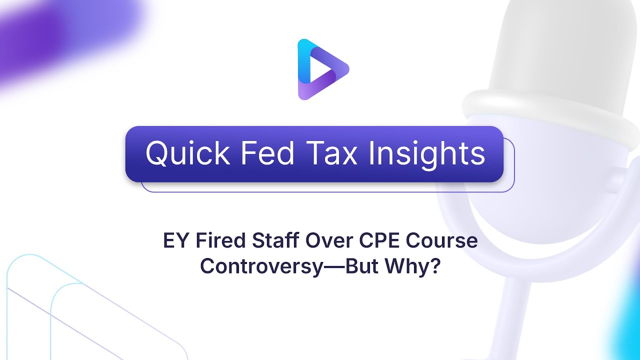 EY Fired Staff Over CPE Course Controversy—But Why?