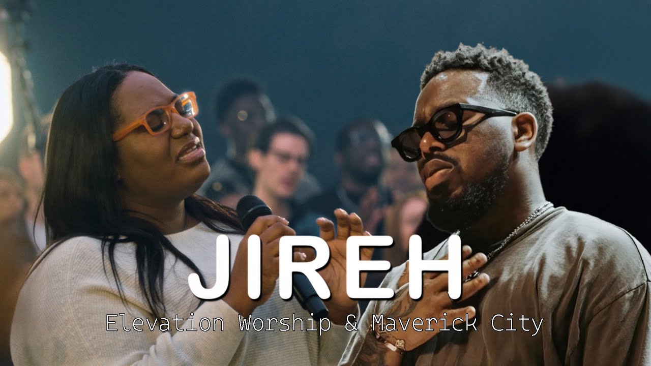 Jireh – Same God – Refiner | Elevation Worship & Maverick City Music (Live Worship)