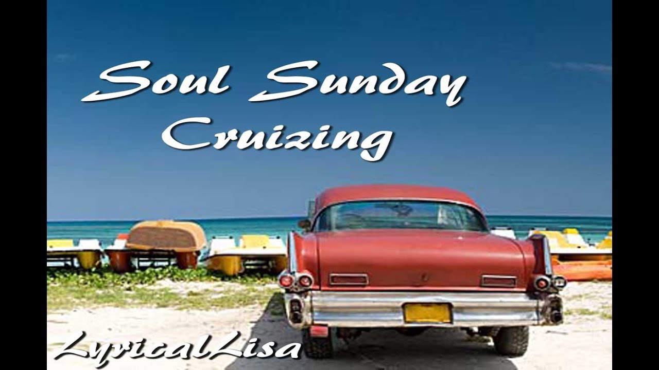 Soul Sunday Cruizing - Produced by: LyricalLisa