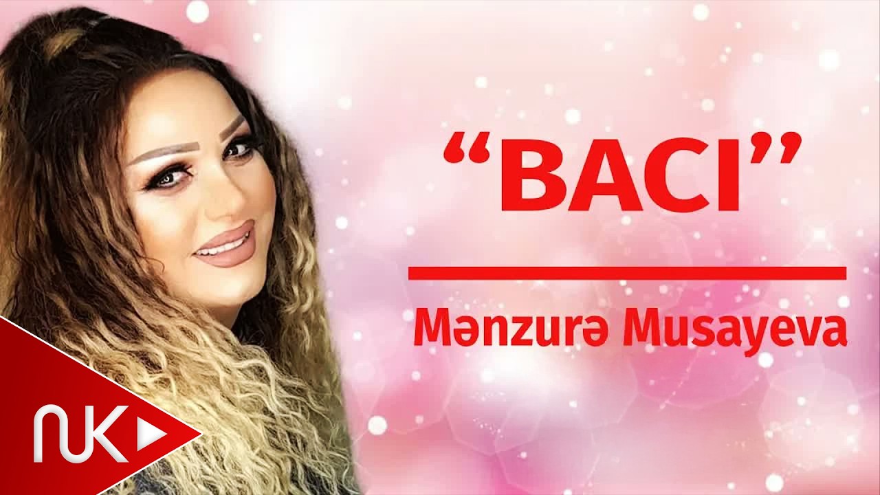 Menzure Musayeva &ndash; Bacı