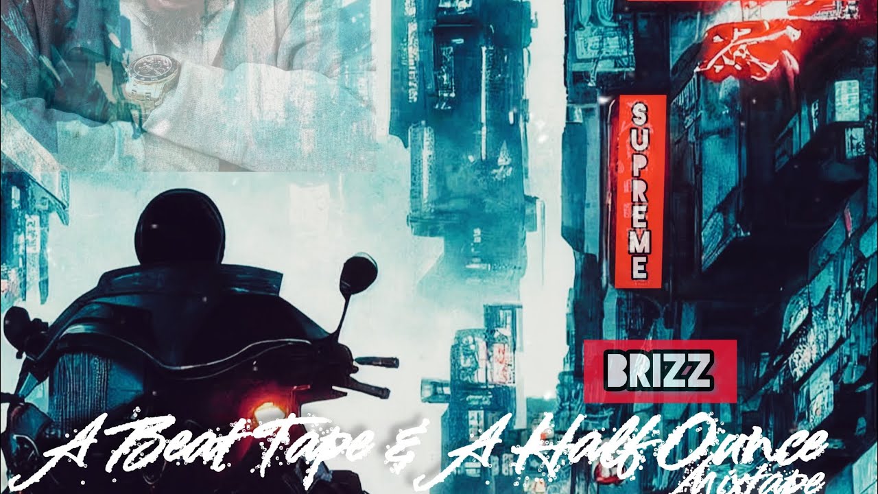 Brizz Rawsteen - A Beat Tape And A Half Ounce Mixtape