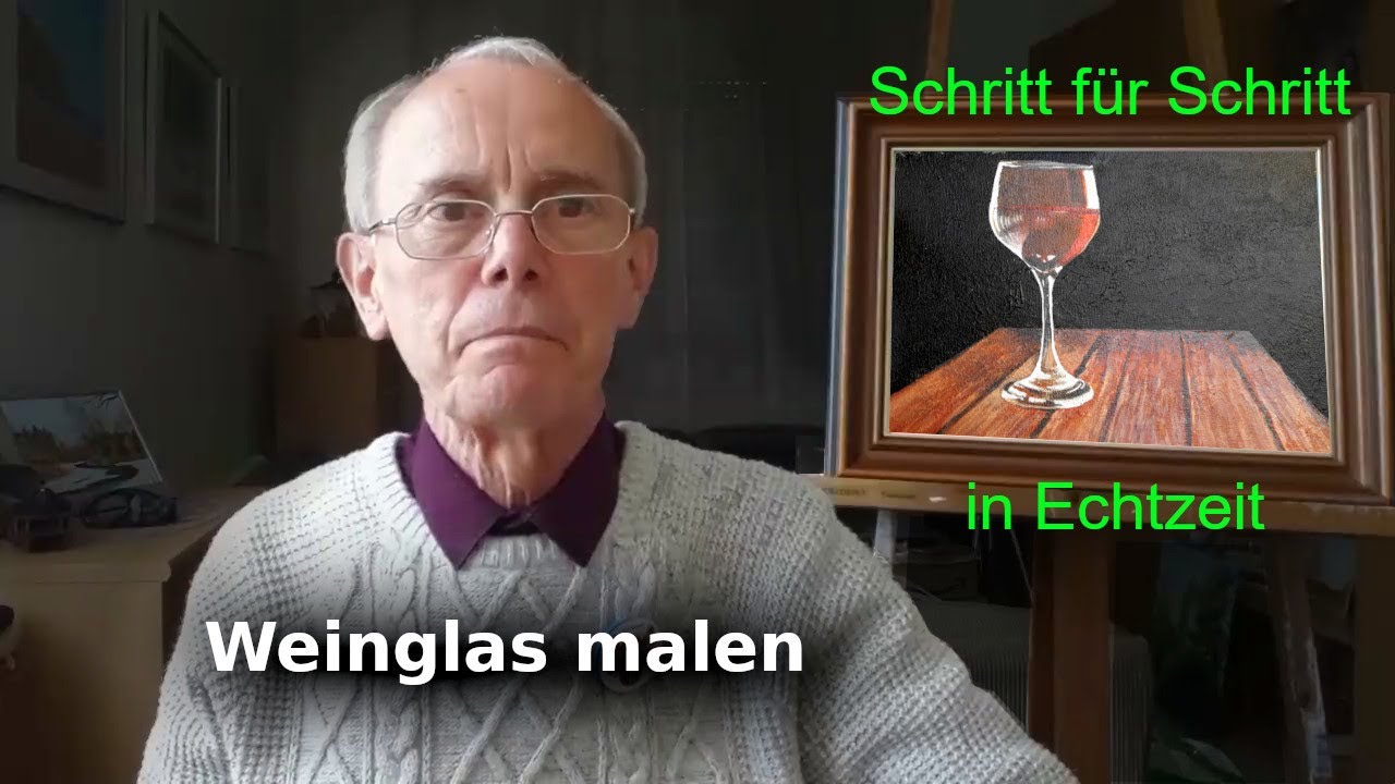 Malen mit Rainer - Weinglas - Grundlagen der Öl- und Acrylmalerei