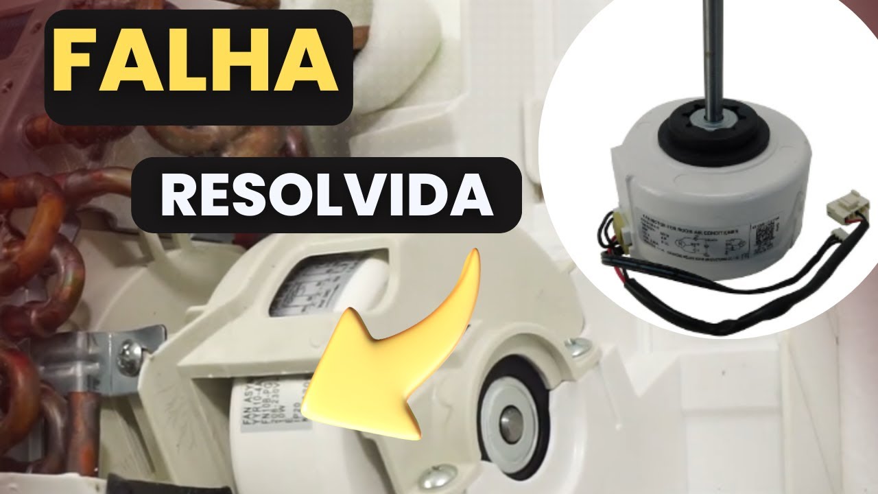 Como resolver  - Falha no motor ventilador da turbina  - Ar Condicionado Split