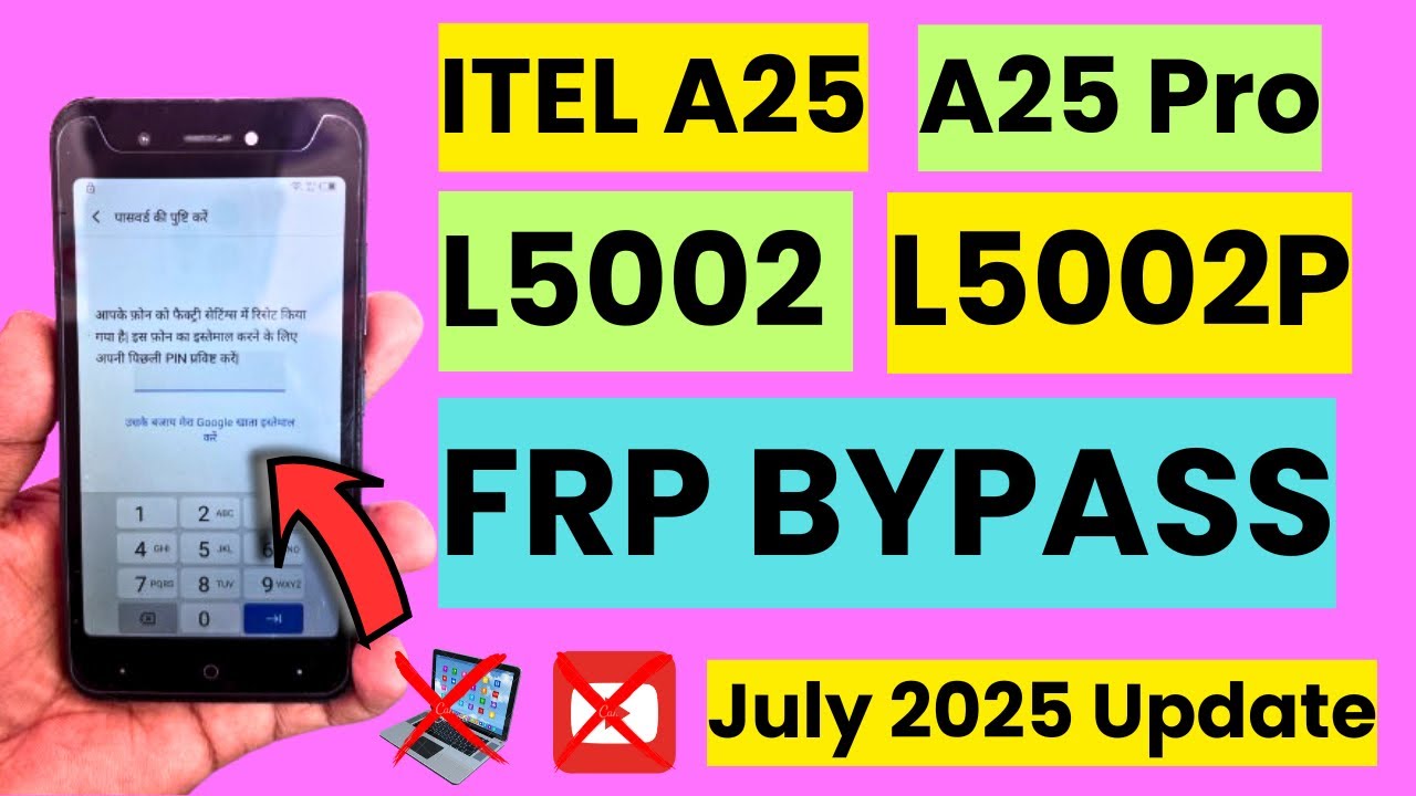 ITEL A25 / A25 PRO / L5002 /L5002P FRP BYPASS LATEST UPDATE VERSION 2025 WITHOUT PC 100% WORKING