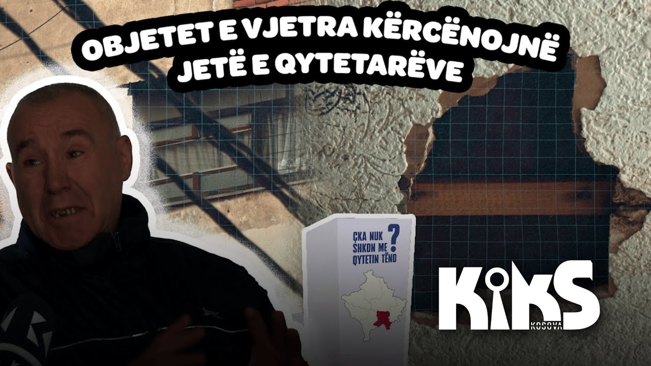 Ferizaj nën rrezikun e shembjeve: Objektet e vjetra kërcënojnë jetën e qytetarëve - Kiks Kosova