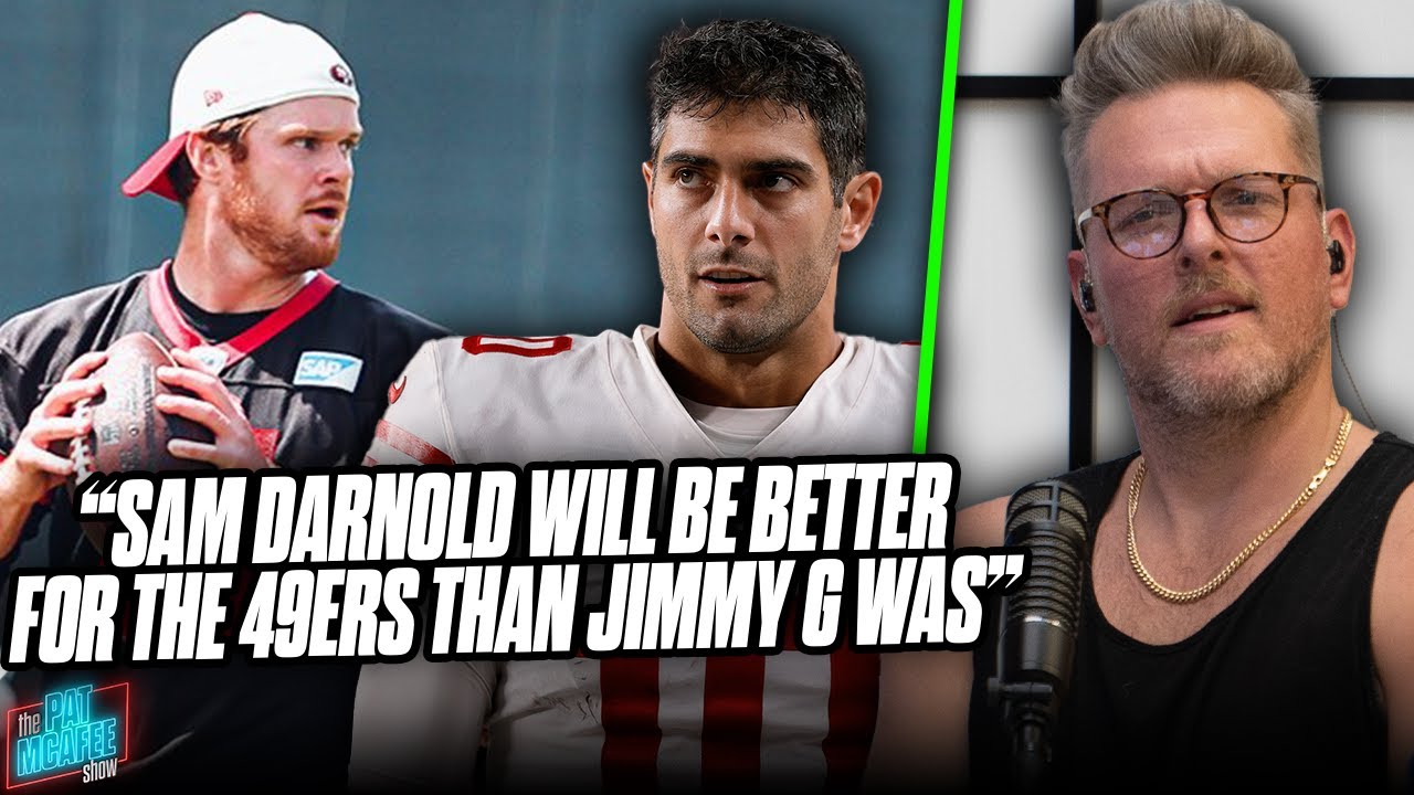 "Sam Darnold Is Better Than Jimmy Garoppolo & Gives 49ers A Shot To Win" | Pat McAfee Reacts