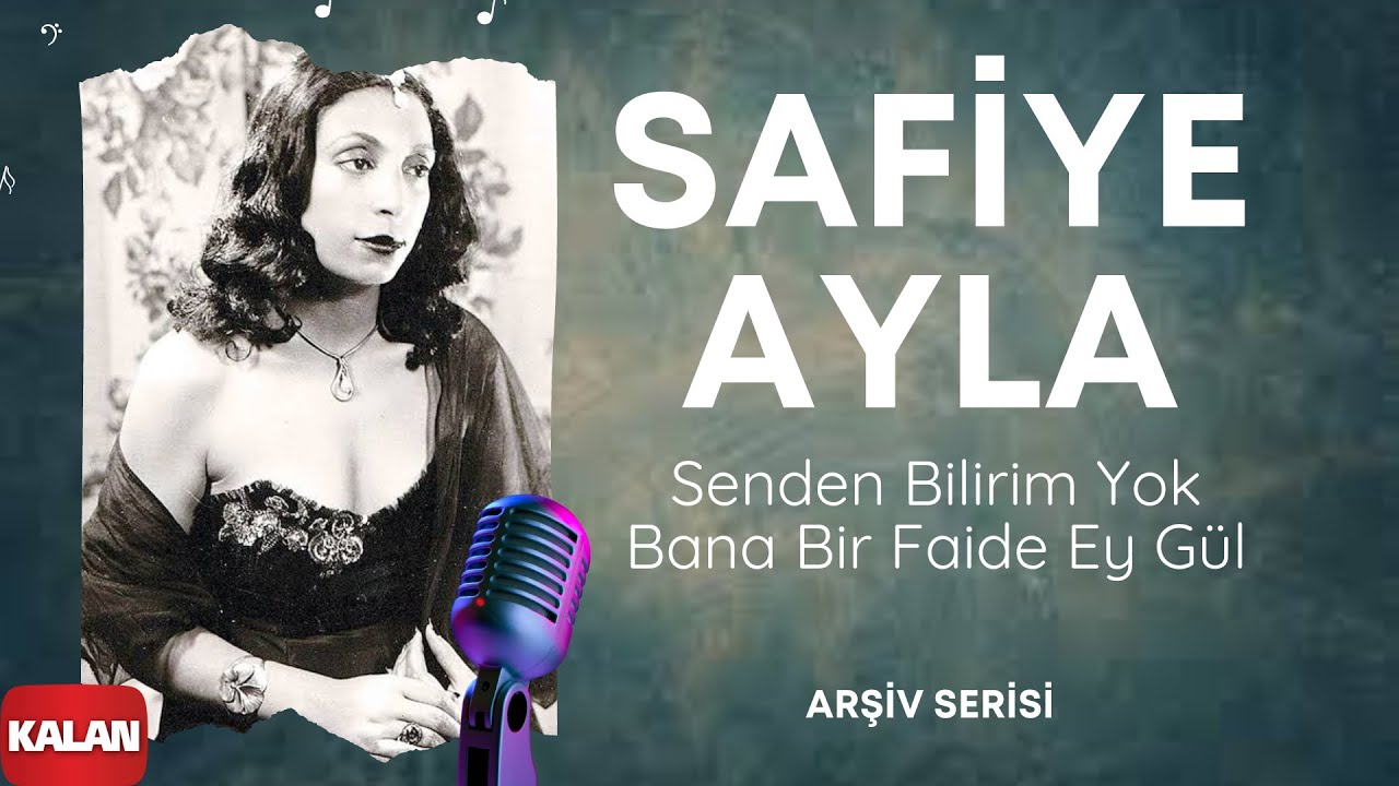 Safiye Ayla - Senden Bilirim Yok Bana Bir Faide Ey Gül I © 2004 Kalan Müzik