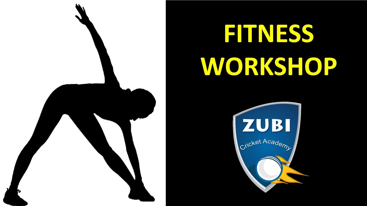 Fitness Workshop | Zubi Cricket Academy