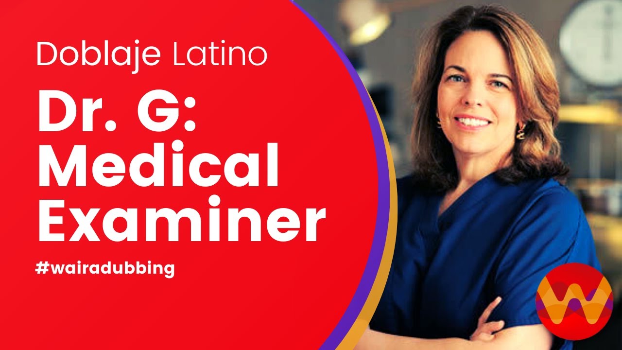 Dra. G: Médica Forense doblaje latino | Waira Estudio